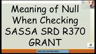Null Meaning When Checking SASSA SRD R350 Grant Application Status