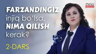 #2 FARZAND INJIQ BO'LSA, NIMA QILISH KERAK? | ZEBINISO AHMEDOVA. BOLA TARBIYASI. PSIXOLOG MASLAHATI