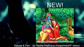 Satyaa & Pari - Jai Radha Madhava (KalashnikoFF remix)