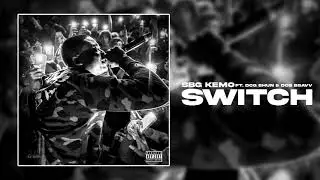 SBG Kemo - Switch Ft. DCG Shun & DCG Bsavv