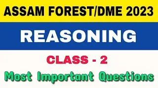 Assam Forest Exam 2023 || Reasoning || Class-2 || DME Reasoning || Assam Forest Reasoning