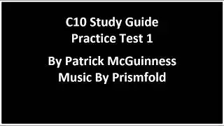 C10 Study Guide Practice Test 1 by Patrick McGuinness and Music by @Prismfold  V2