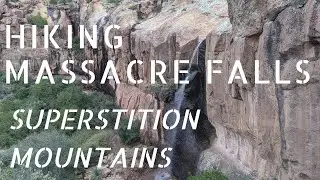 Hiking To Massacre Falls, Superstition Mountains