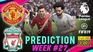 MANCHESTER UTD vs LIVERPOOL | FIFA 19 EPL Predict Matchday 27 | Broadcast Camera - 1080HD