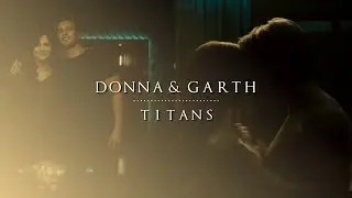 Donna & Garth | Titans | {2x04}