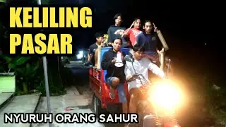 HEBOH! BANGUNIN SAHUR KELILING PASAR RAMADHAN HARI TERAKHIR - jadi tontonan sampe direkam pak polisi