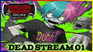 Dead Stream 1 (DDO Gameplay Past Stream)