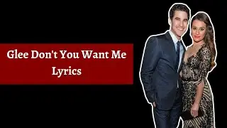 Glee Don't You Want Me Lyrics
