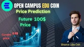Open Campus Price Prediction | #edu is 1000x Crypto Gem