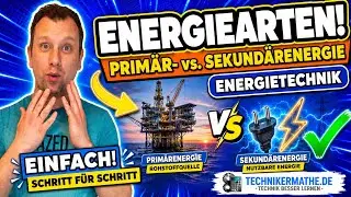 Prim&auml;renergie, Sekund&auml;renergie, Nutzenergie, Endenergie - &Uuml;bersicht - Energietechnik f&uuml;r Techniker