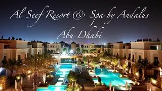 Al Seef Resort & Spa by Andalus Abu Dhabi | edzTV | Eddielyn Calucin Vlog
