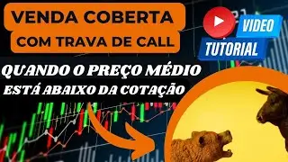 📌VENDA COBERTA DE CALL COM TRAVA✅ Quando o pre&ccedil;o m&eacute;dio est&aacute; abaixo da cota&ccedil;&atilde;o !