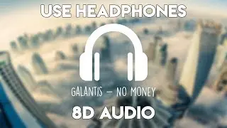 Galantis - No Money (8D Audio)