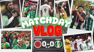 NIGERIA 0-0 MOROCCO (2-4* - Pen)- ( Matchday VLOG) - Nwabali, Bassey, Chukwueze,  - AFCON 2025