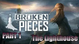 Broken Pieces Playthrough - PART 1 The Lighthouse mystery