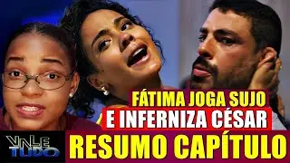 VALE TUDO - BRIGA Maria de Fátima e César | Rubinho é desprezado e passa mal
