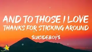 $uicide Boy$ - And To Those I Love, Thanks For Sticking Around [ Music Montage ]