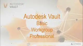 Autodesk Vault Basic Overview