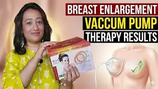 Breast Size जल्दी बढाओ Breast Pump के साथ- Increase Breast Size without Surgery with Vaccum Therapy!