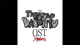 The Twisted World of Bacontu OST Extras: Raise the Roof (In-Game Mix*)