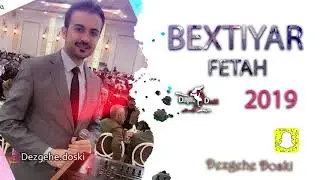 Bextiyar Fetah - Koktil 2019 بختيار فتاح