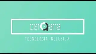 CerQana, Tecnolog&iacute;a Inclusiva