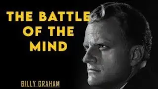 The Battle of the mind 1 | Billy Graham Sermon #BillyGraham #Gospel #Jesus #Christ