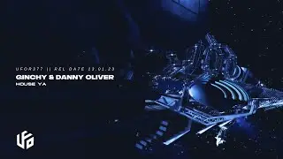 Ginchy & Danny Oliver - House Ya (2023) [Official Release] UFO Recordz