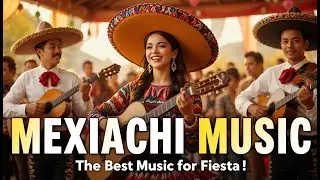 Mexican Mariachi Music | Cinco de Mayo Songs | Mexico Travel Video 🌮🌯🎉🏖️🌵