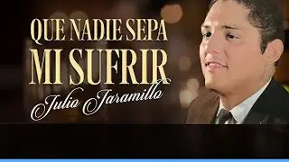 Que Nadie Sepa Mi Sufrir, Julio Jaramillo - Video (Letra)