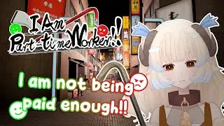 【I AM PART TIME WORKER!!】 I am not paid enough for this