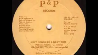 Magnetic Touch - Ain't Gonna Be A Next Time (Extended Version)