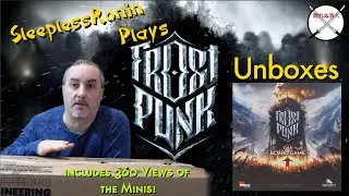 Unboxing FrostPunk the Board Game from Glass Cannon Unplugged with SleeplessRonin Plays