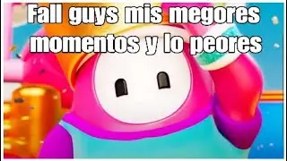 Fallguys momentos epicos*