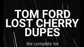 The best Tom Ford Lost Cherry Dupes