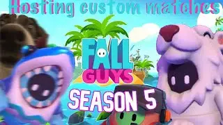 *Live* Fall Guys Season 5 Hosting Custom Matches
