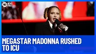 Pop Queen Madonna Rushed To ICU With Serious Bacterial Infection | 10 News First