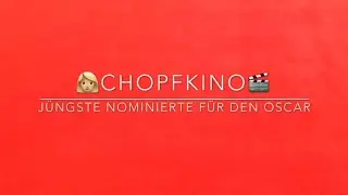 J&uuml;ngste Oscar nominierte / Chopfkino
