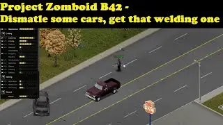 Project Zomboid B42 - Making the forge. Dismantle some cars and make a wooden bucket.
