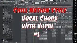 [Chill Nation Style] Vocal Chops With Vocal #1 [Free FLP]