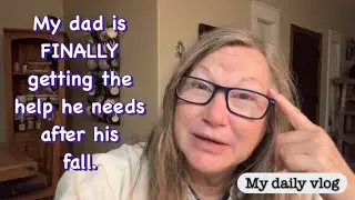 My poor dad. My daily life vlog.