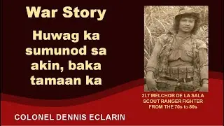 War Story: Huwag kang sumunod sa akin, baka tamaan ka