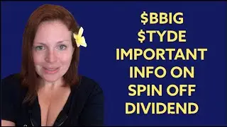 $BBIG $TYDE How to Receive Spin Off Dividend