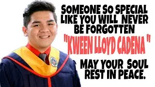 LLOYD CADENA YOU WILL ALWAYS BE REMEMBERED