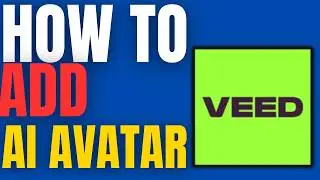 How to Add Custom AI Avatar on Veed.io | 2025 Guide