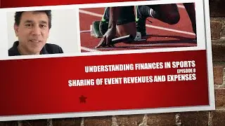 Sharing of  Event Revenues and Expenses - Episode 8 - Understanding Finance in Sports