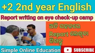 Report writing class 12 chse odisha l Eye check-up camp report writing l