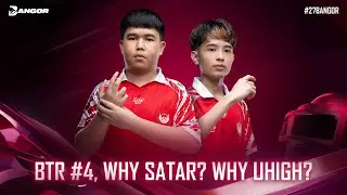 #27BANGOR - BTR #4, WHY SATAR? WHY UHIGH?