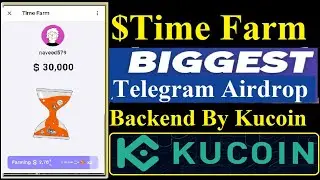 $Time Farm Airdrop Guide Backend By KUCOIN || Time Farm Telegram Bot ||  || How To Join #timefarm