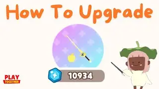 How to upgrade Fishing Rod | PLAY TOGETHER GAME